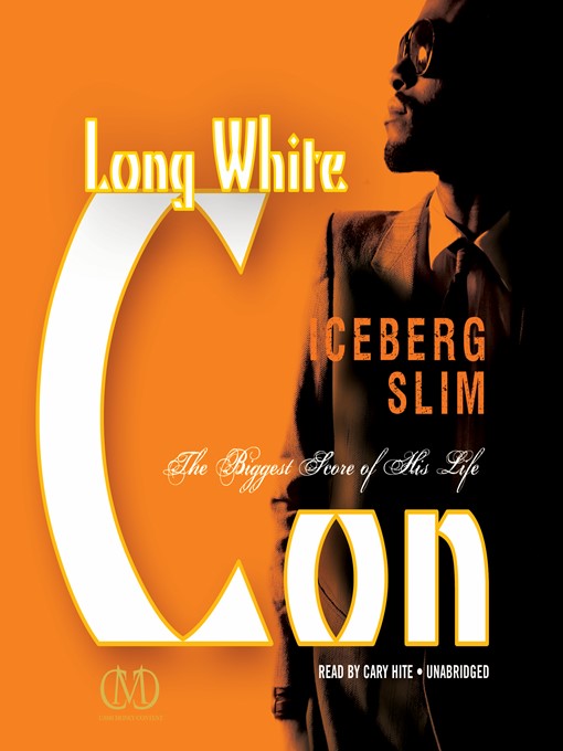 Title details for Long White Con by Iceberg Slim - Available